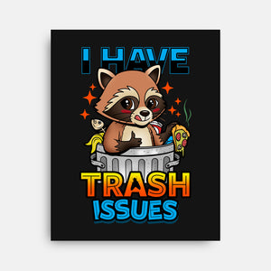 I Have Trash Issues-None-Stretched-Canvas-Boggs Nicolas