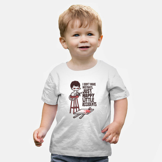 Just Happy Little Accidents-Baby-Basic-Tee-Wenceslao A Romero