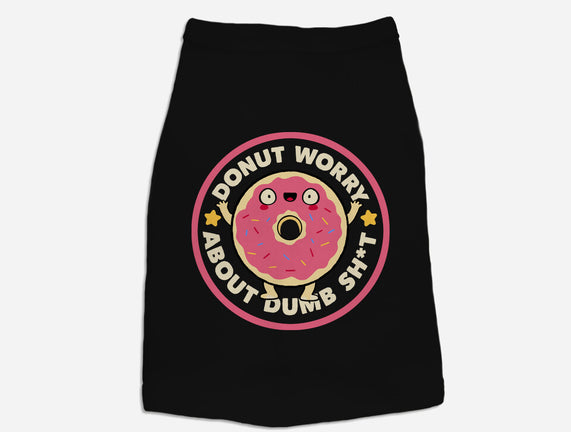 Donut Worry About Dumb Shit
