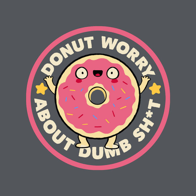 Donut Worry About Dumb Shit-iPhone-Snap-Phone Case-tobefonseca