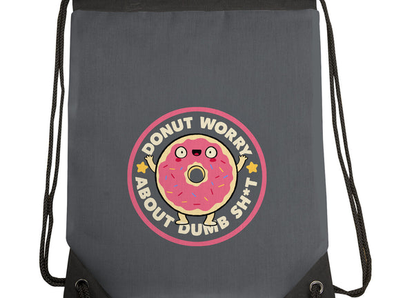 Donut Worry About Dumb Shit