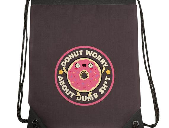 Donut Worry About Dumb Shit