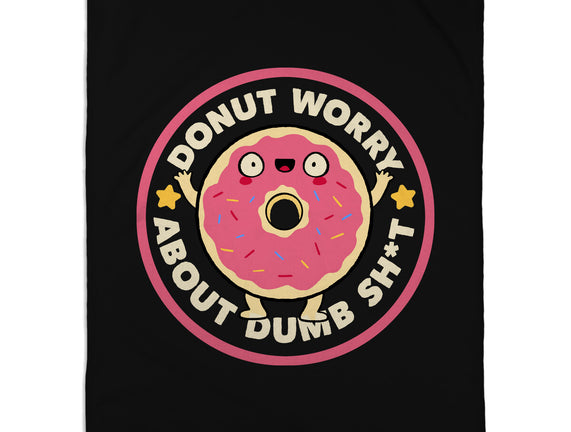 Donut Worry About Dumb Shit