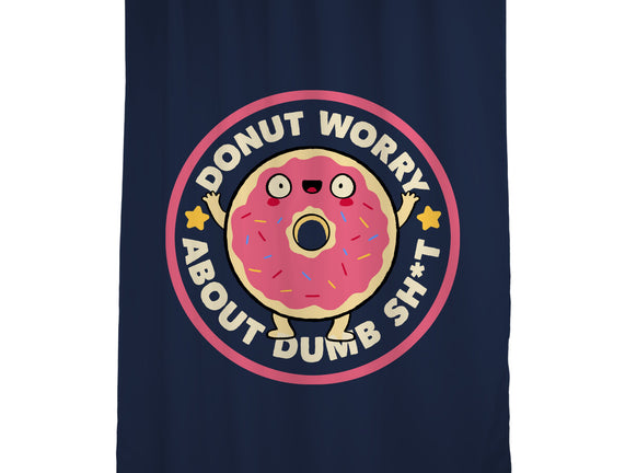 Donut Worry About Dumb Shit