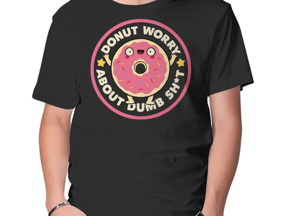 Donut Worry About Dumb Shit