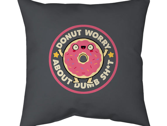 Donut Worry About Dumb Shit