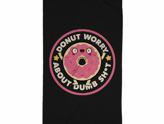 Donut Worry About Dumb Shit