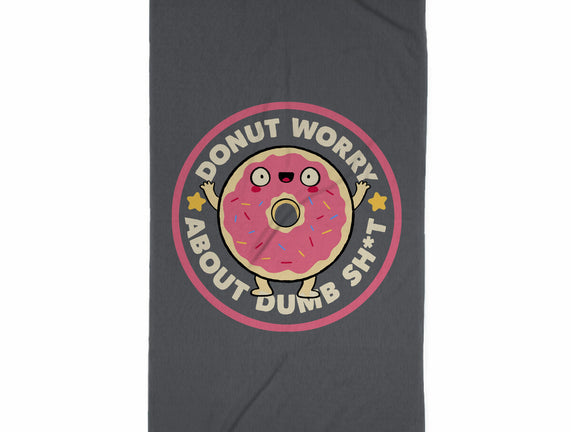 Donut Worry About Dumb Shit