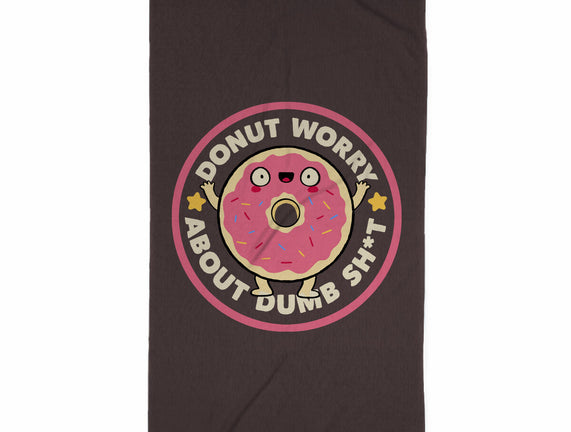 Donut Worry About Dumb Shit