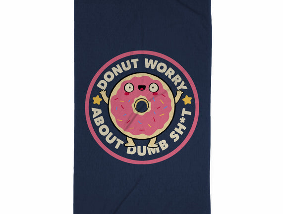 Donut Worry About Dumb Shit