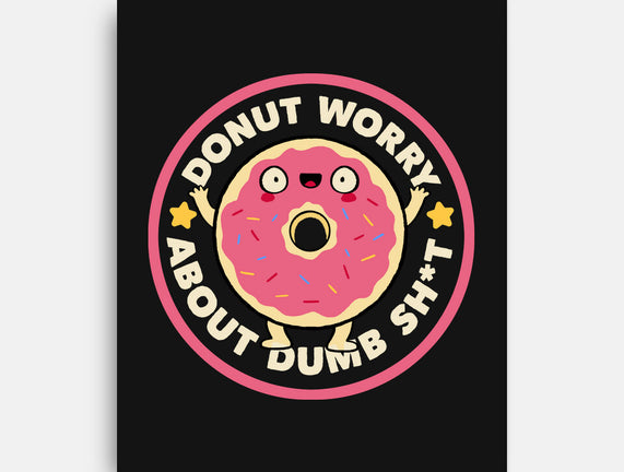 Donut Worry About Dumb Shit