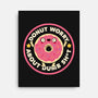 Donut Worry About Dumb Shit-None-Stretched-Canvas-tobefonseca
