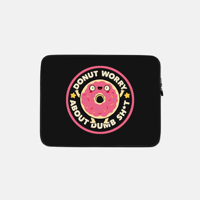 Donut Worry About Dumb Shit-None-Zippered-Laptop Sleeve-tobefonseca