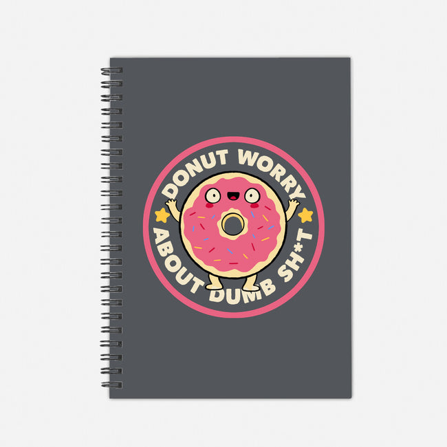 Donut Worry About Dumb Shit-None-Dot Grid-Notebook-tobefonseca