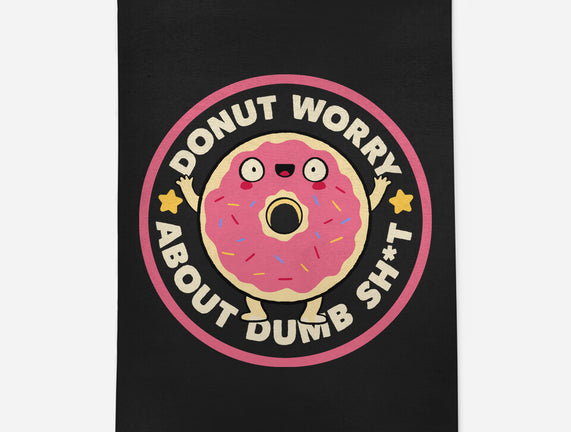 Donut Worry About Dumb Shit