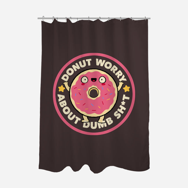 Donut Worry About Dumb Shit-None-Polyester-Shower Curtain-tobefonseca