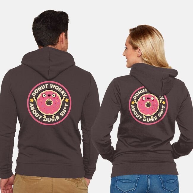 Donut Worry About Dumb Shit-Unisex-Zip-Up-Sweatshirt-tobefonseca