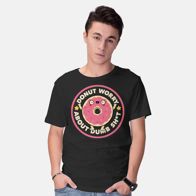 Donut Worry About Dumb Shit-Mens-Basic-Tee-tobefonseca