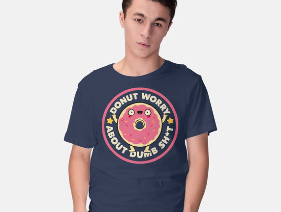 Donut Worry About Dumb Shit