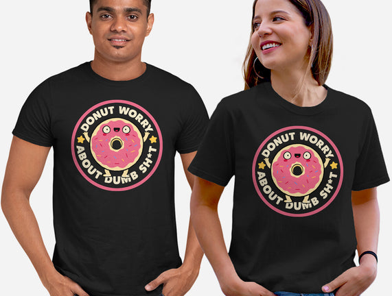 Donut Worry About Dumb Shit