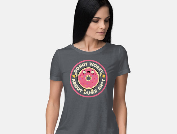 Donut Worry About Dumb Shit