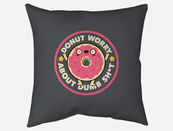 Donut Worry About Dumb Shit