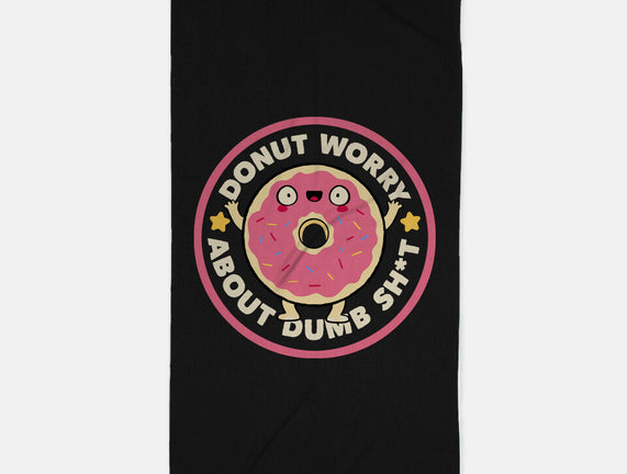 Donut Worry About Dumb Shit