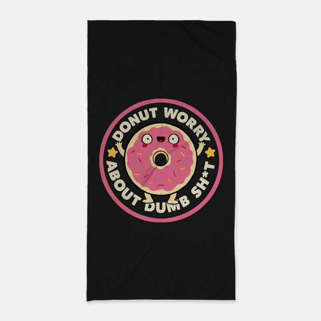 Donut Worry About Dumb Shit-None-Beach-Towel-tobefonseca