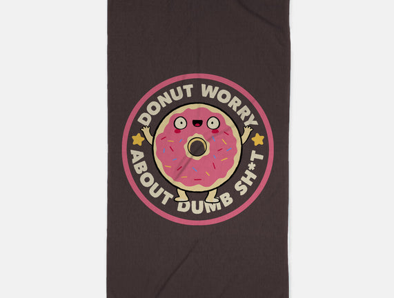 Donut Worry About Dumb Shit