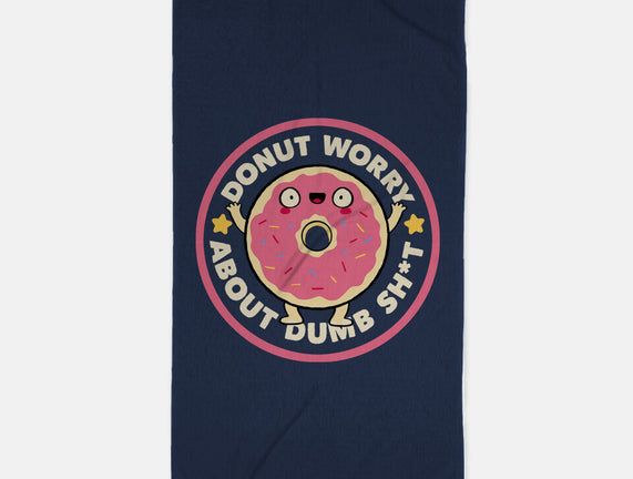 Donut Worry About Dumb Shit