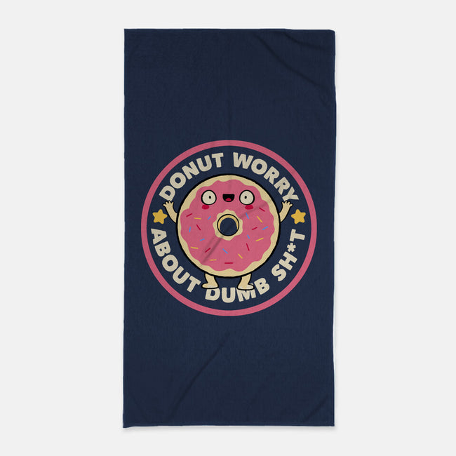 Donut Worry About Dumb Shit-None-Beach-Towel-tobefonseca