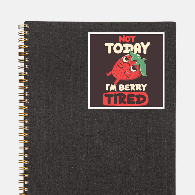 Berry Tired Funny Strawberry-None-Glossy-Sticker-tobefonseca