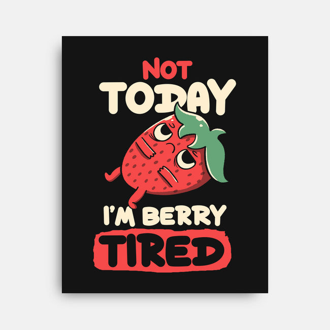 Berry Tired Funny Strawberry-None-Stretched-Canvas-tobefonseca