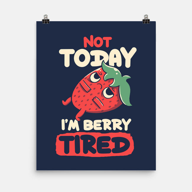 Berry Tired Funny Strawberry-None-Matte-Poster-tobefonseca