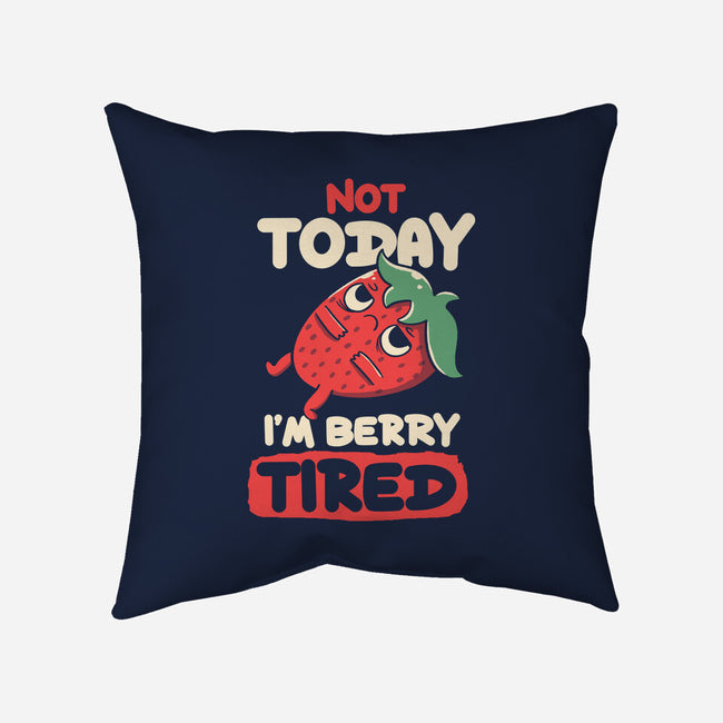 Berry Tired Funny Strawberry-None-Removable Cover w Insert-Throw Pillow-tobefonseca