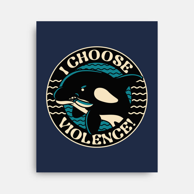 Orca I Choose Violence Seal-None-Stretched-Canvas-tobefonseca