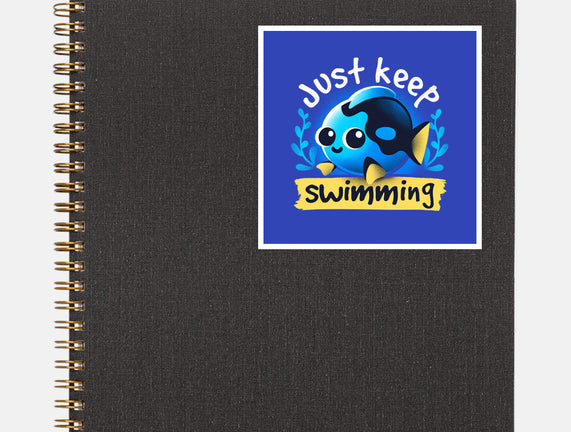 Cute Just Keep Swimming