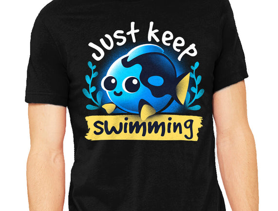 Cute Just Keep Swimming