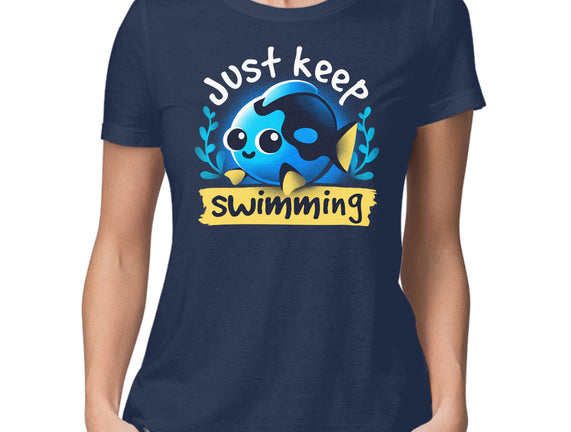 Cute Just Keep Swimming