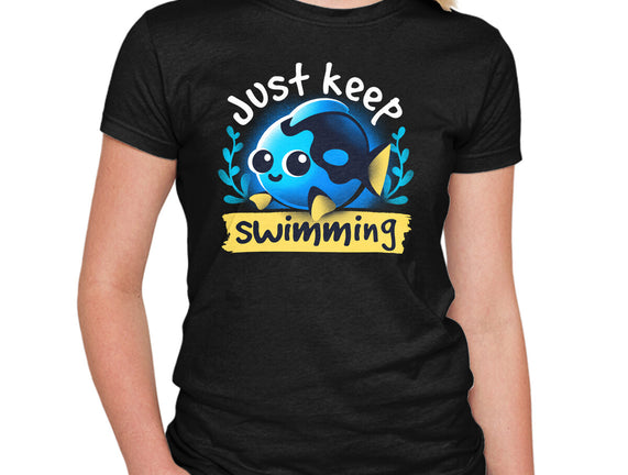 Cute Just Keep Swimming