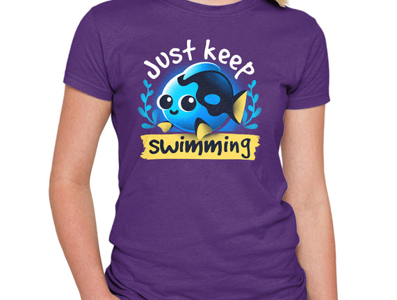 Cute Just Keep Swimming