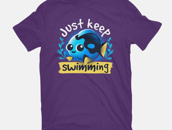 Cute Just Keep Swimming