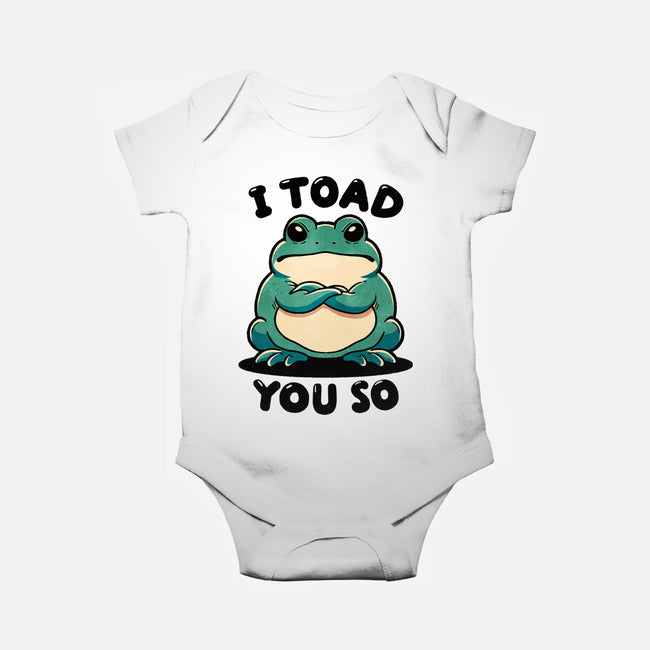 I Toad You So-Baby-Basic-Onesie-fanfreak1