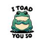 I Toad You So-Unisex-Crew Neck-Sweatshirt-fanfreak1