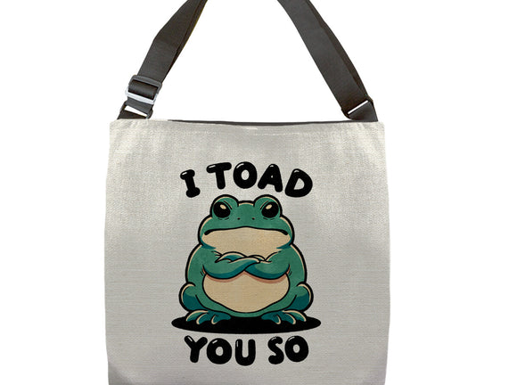 I Toad You So