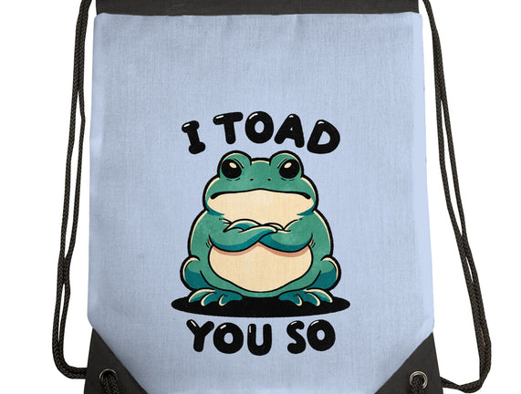 I Toad You So