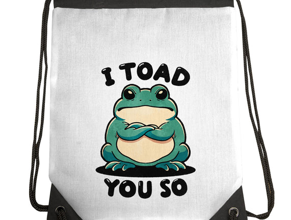 I Toad You So