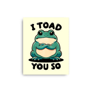 I Toad You So