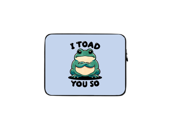 I Toad You So