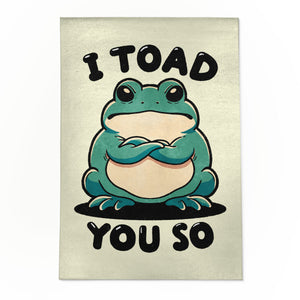 I Toad You So